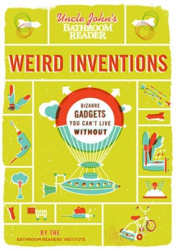 Uncle Johns Bathroom Reader Weird Inventions (None) – Paperback – GOOD