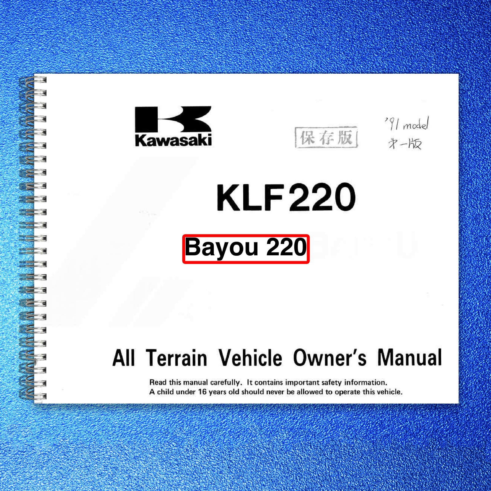 KAWASAKI Bayou 220 Owners Manual 1991 – STEEL WIRE BOUND – PROTECTIVE COVERS
