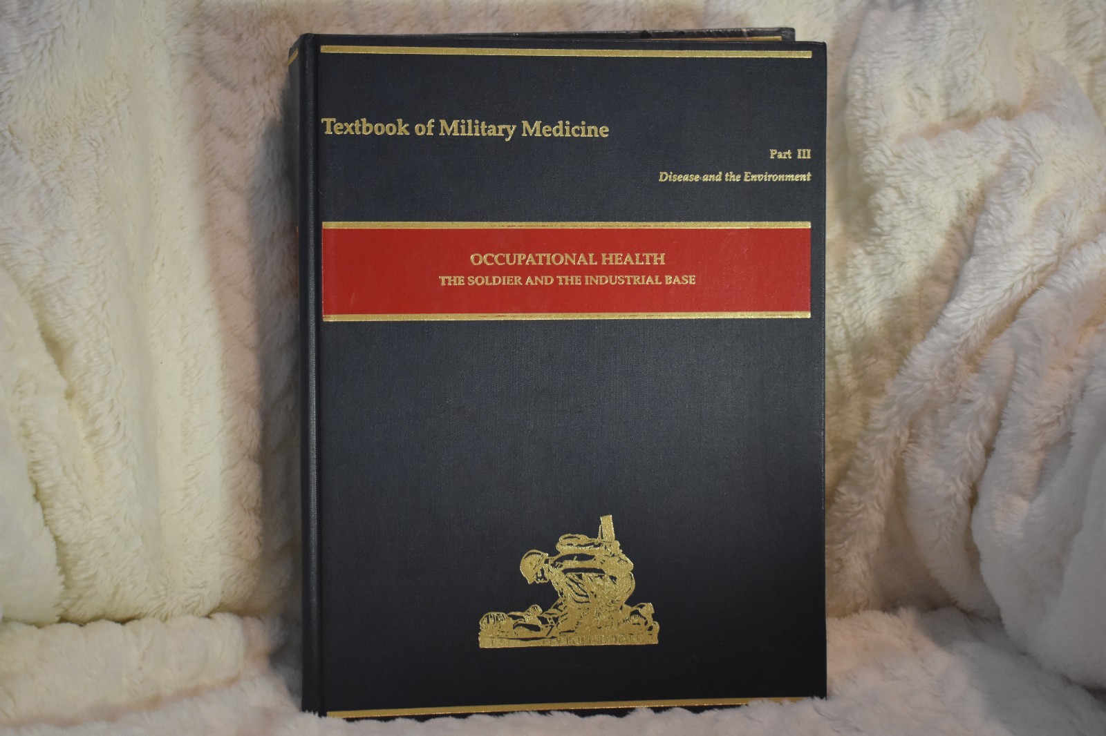 Textbook of Military Medicine Occupational Health The Soldier Industrial Base