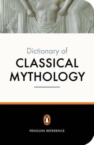The Penguin Dictionary of Classical Mythology (Penguin Dictionary) – GOOD
