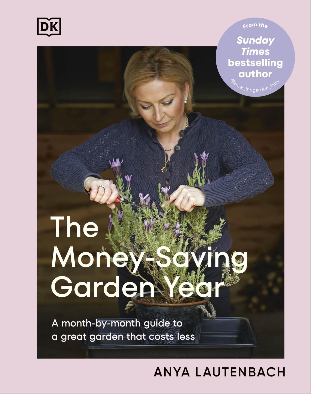 The Money-Saving Garden Year: A Month-by-month Guide to a Great Garden that Cos,