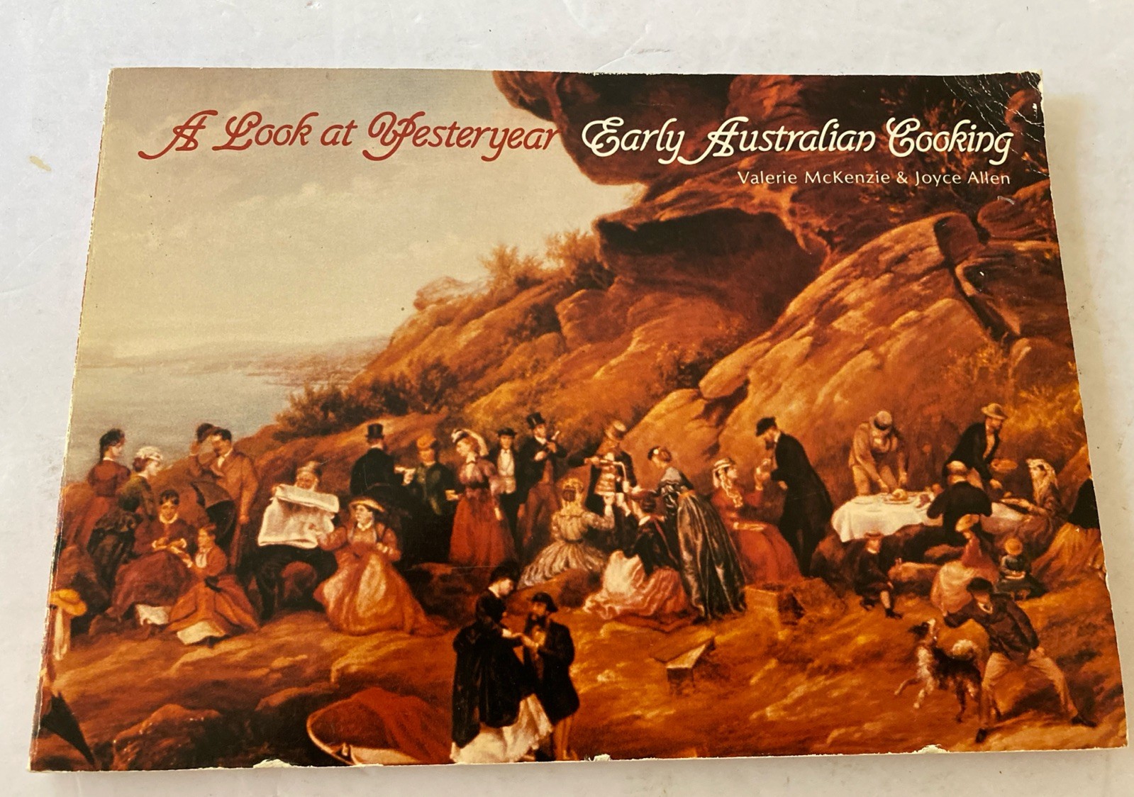 A Look At Yesteryear Early Australian Cooking 1980 Centennial Publications Cook