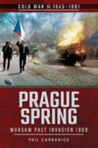 Prague Spring: Warsaw Pact Invasion, 1968 (Cold War 1945â€“1991) (paperback)