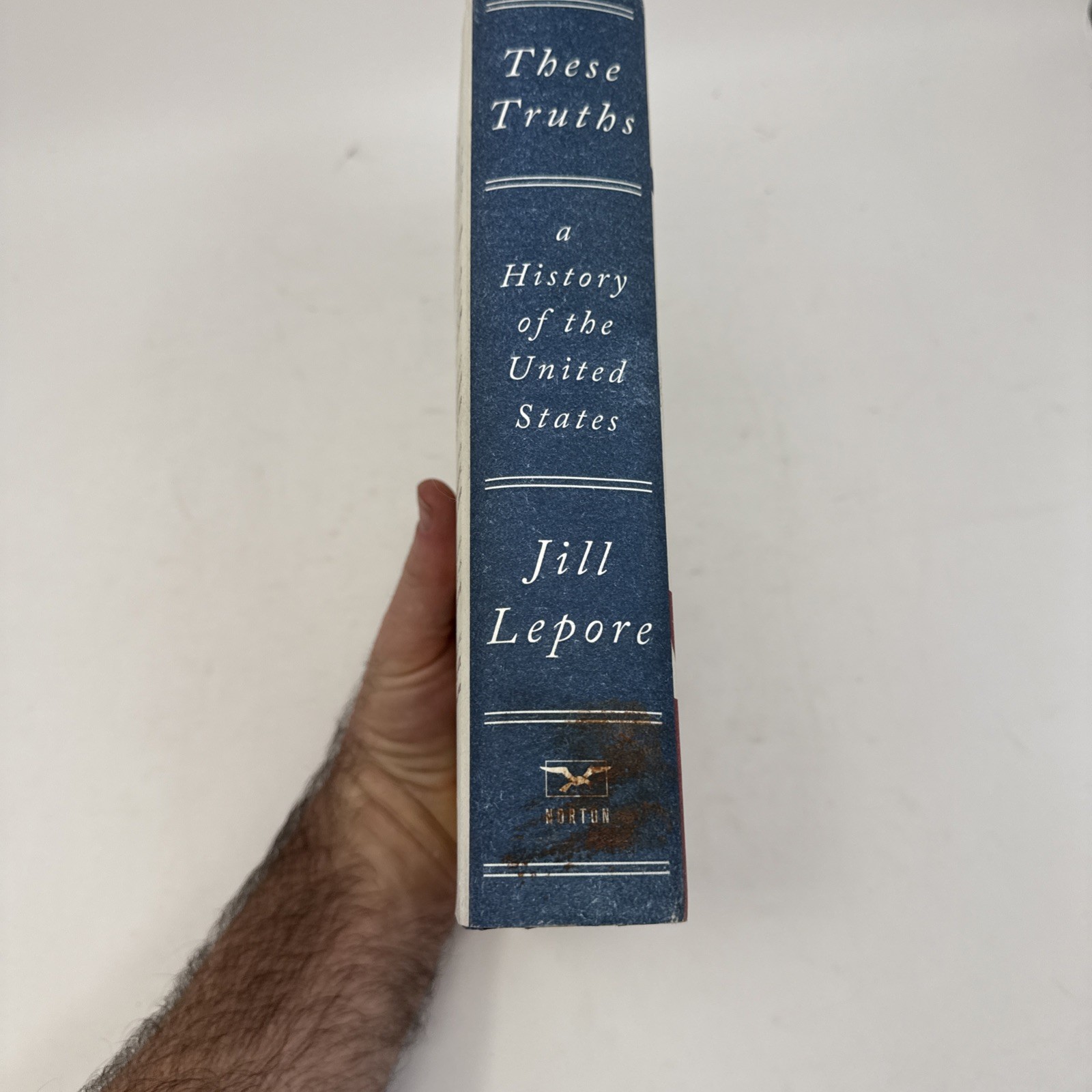 SIGNED – THESE TRUTHS: A HISTORY OF THE UNITED STATES BY JILL LEPORE,