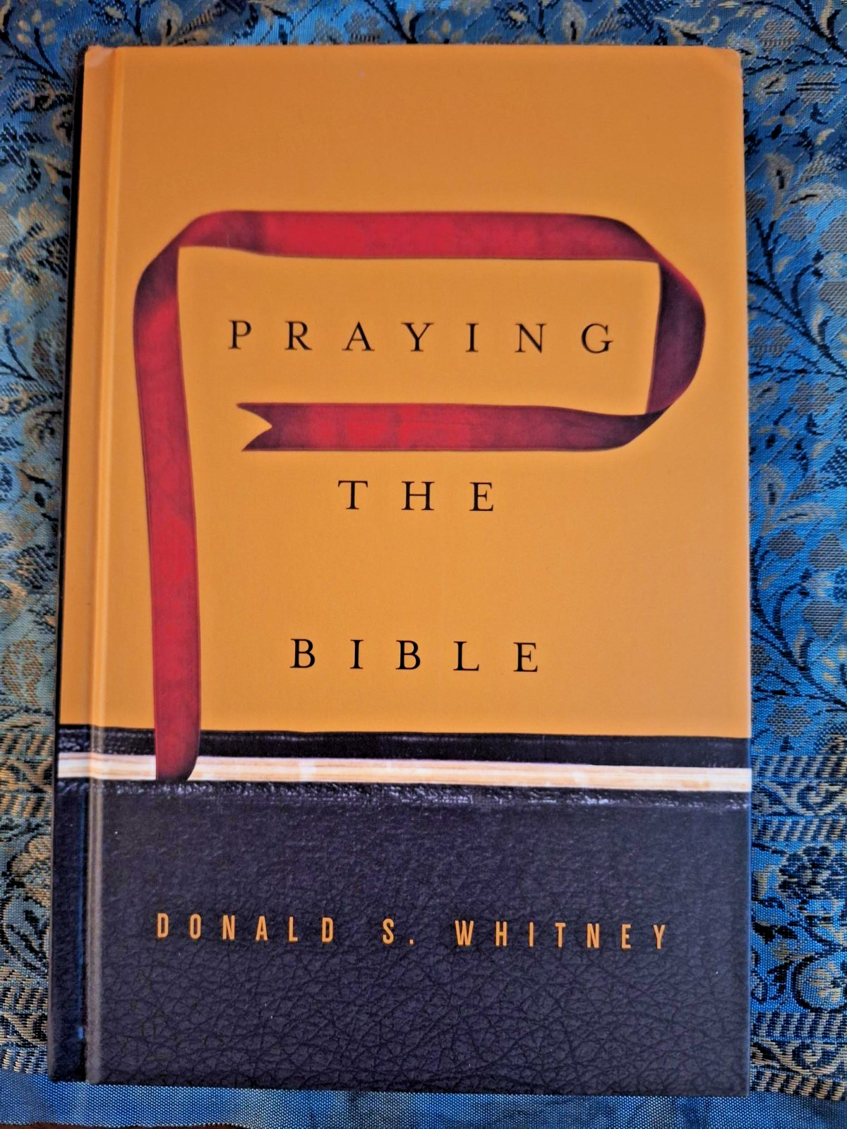 Praying the Bible by Donald S. Whitney (2015, Hardcover)