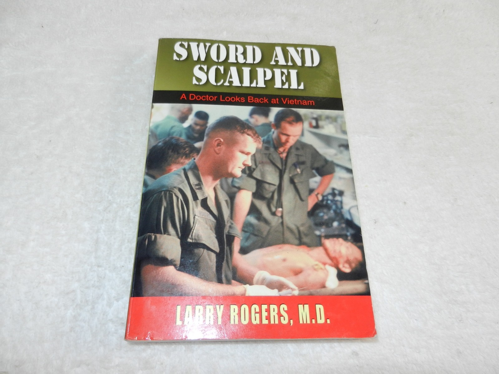 VIETNAM 1967-68 1st division & 71st Evac. Doctor memoir „SWORD AND SCAPEL“