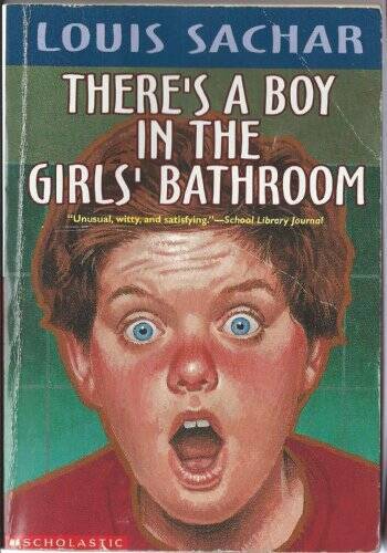 There’s a Boy in the Girls‘ Bathroom – Paperback By Sachar, Louis – GOOD
