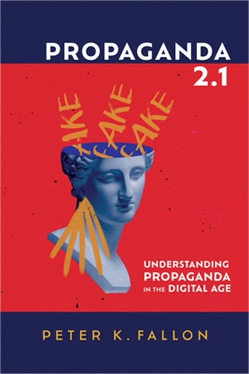 Propaganda 2.1: Understanding Propaganda in the Digital Age (Hardback or Cased B