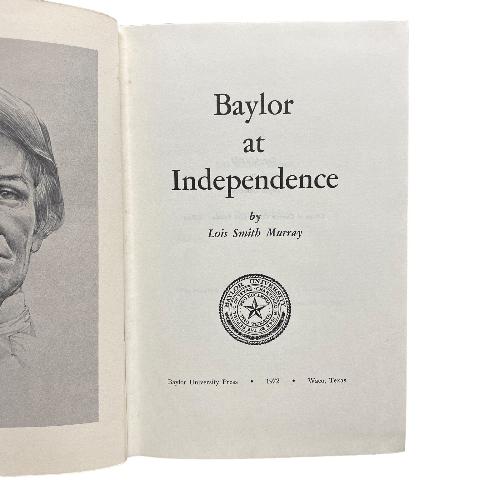 Baylor At independence Hardback, Lois Smith Murray 1972 Baylor University Press