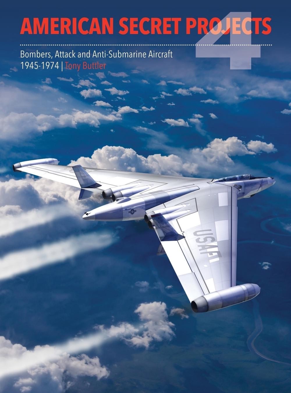 American Secret Projects 4: Bombers, Attack and Anti-Submarine Aircraft 1945-197