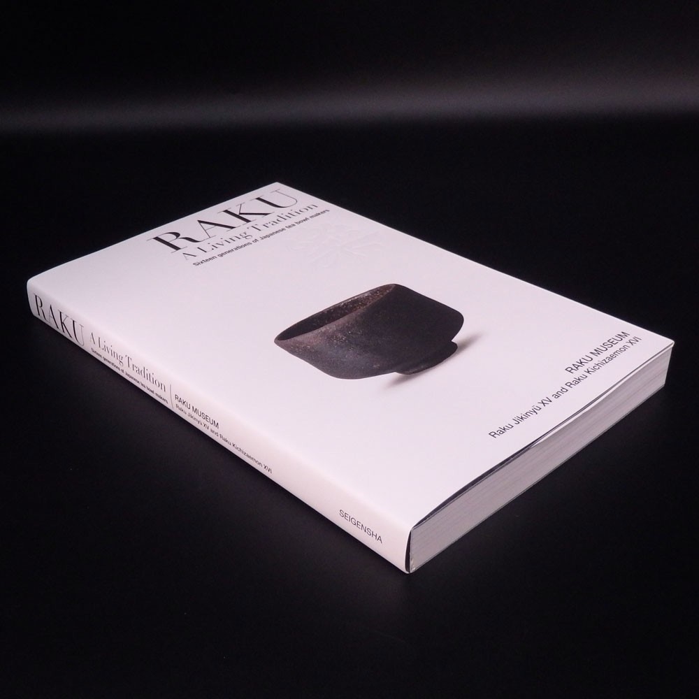 RAKU A Living Tradition Sixteen generations of Japanese tea bowl makers Book