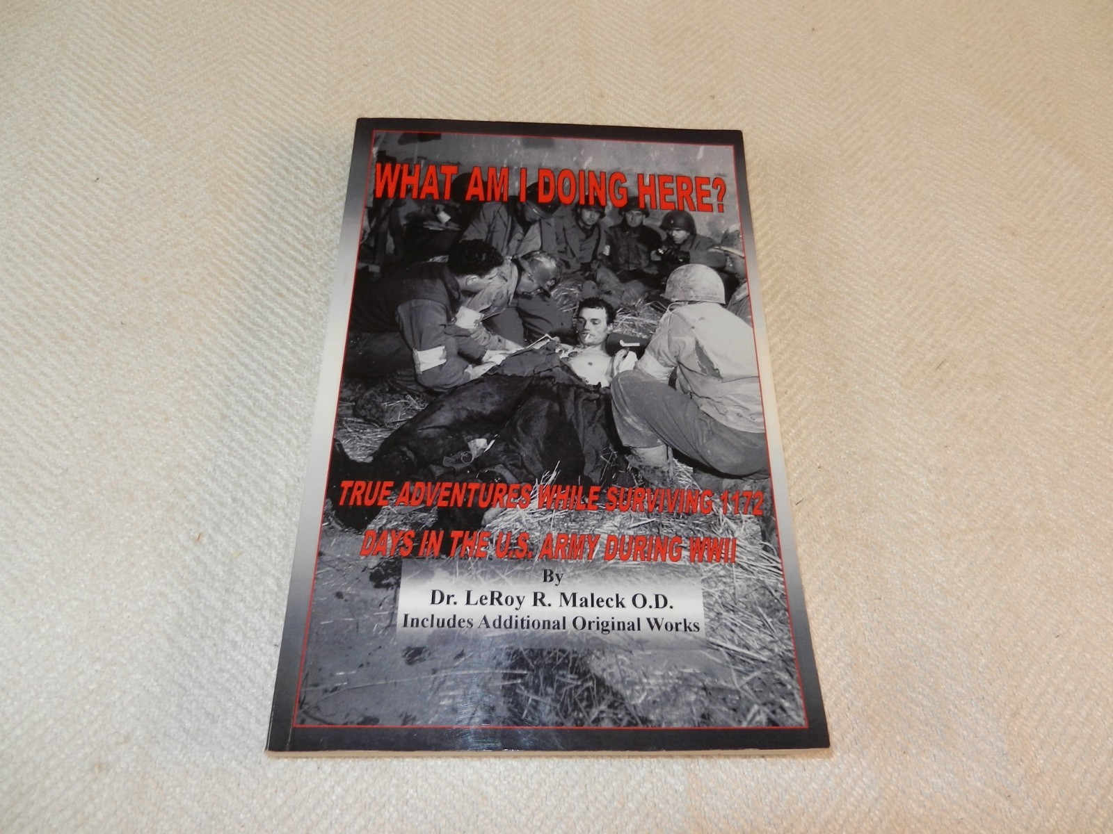WW II 35th division 137th Infantry GI Medic „WHAT AM I DOING HERE?“ Vet Signed