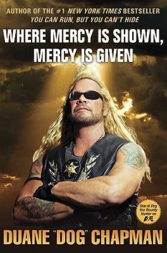 Where Mercy Is Shown, Mercy Is Given – Hardcover By Chapman, Duane Dog – GOOD