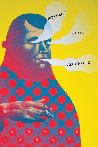 Kaveh Akbar Portrait of the Alcoholic (Paperback)
