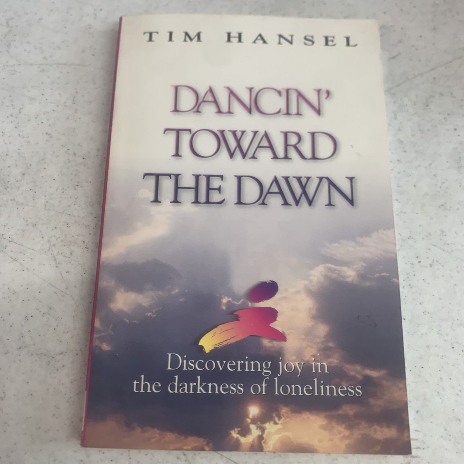 Dancin‘ Toward the Dawn: Discovering Joy in the Darkness by Hansel Signed