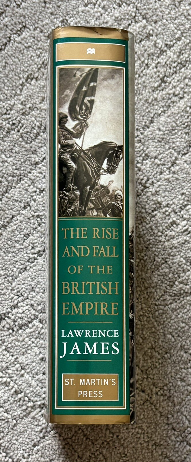 The Rise and Fall of the British Empire by Lawrence James