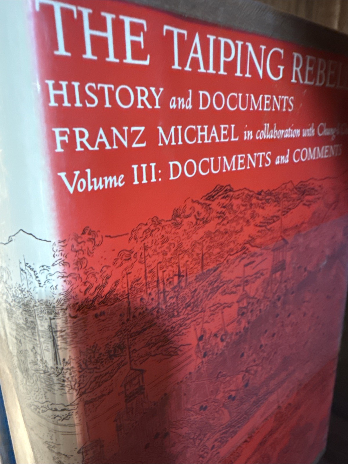 The Taiping Rebellion: History And Documents, 3-Volume Set, Franz Michael￼