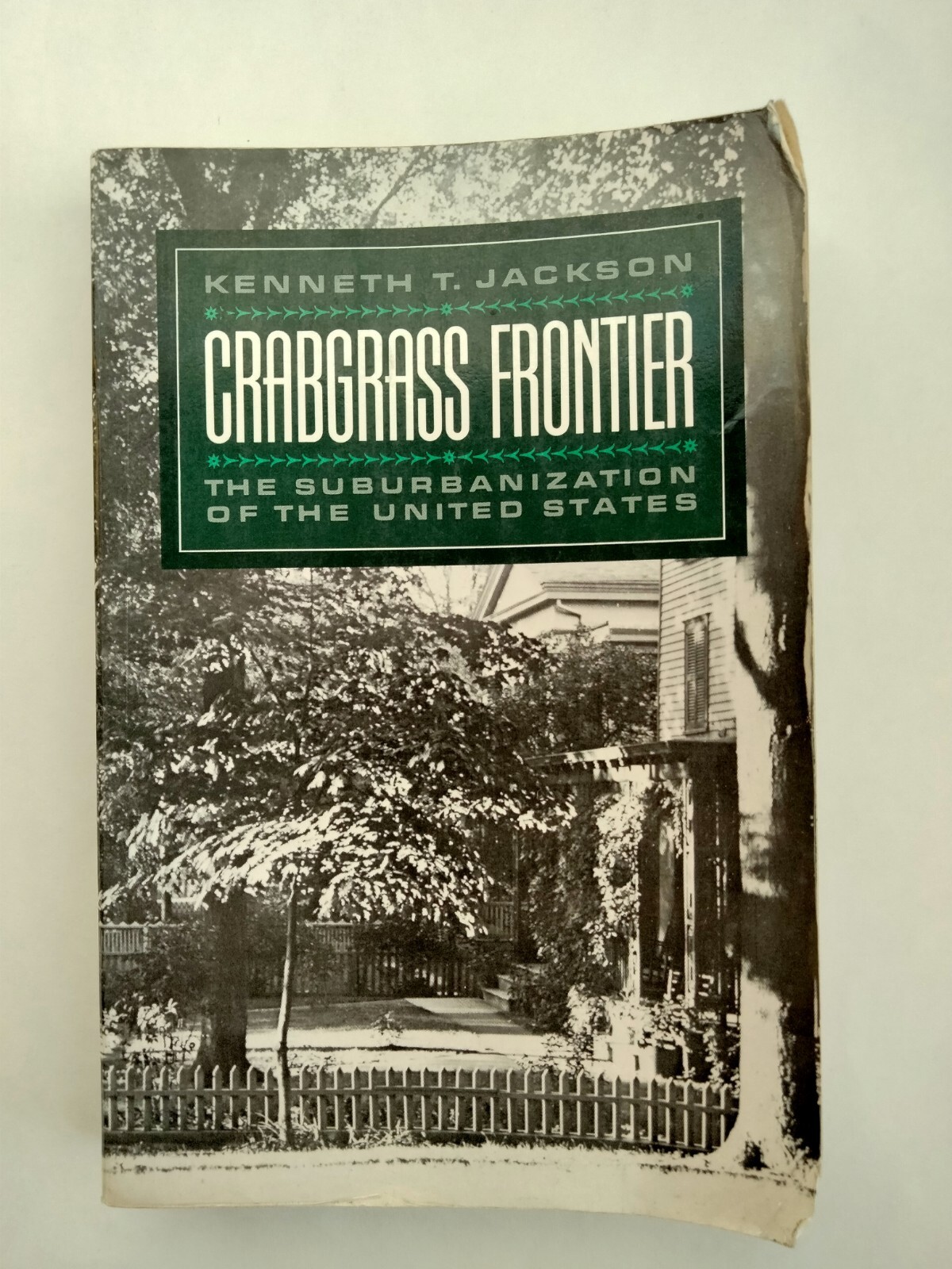 Crabgrass Frontier : The Suburbanization of the United States by Kenneth T….