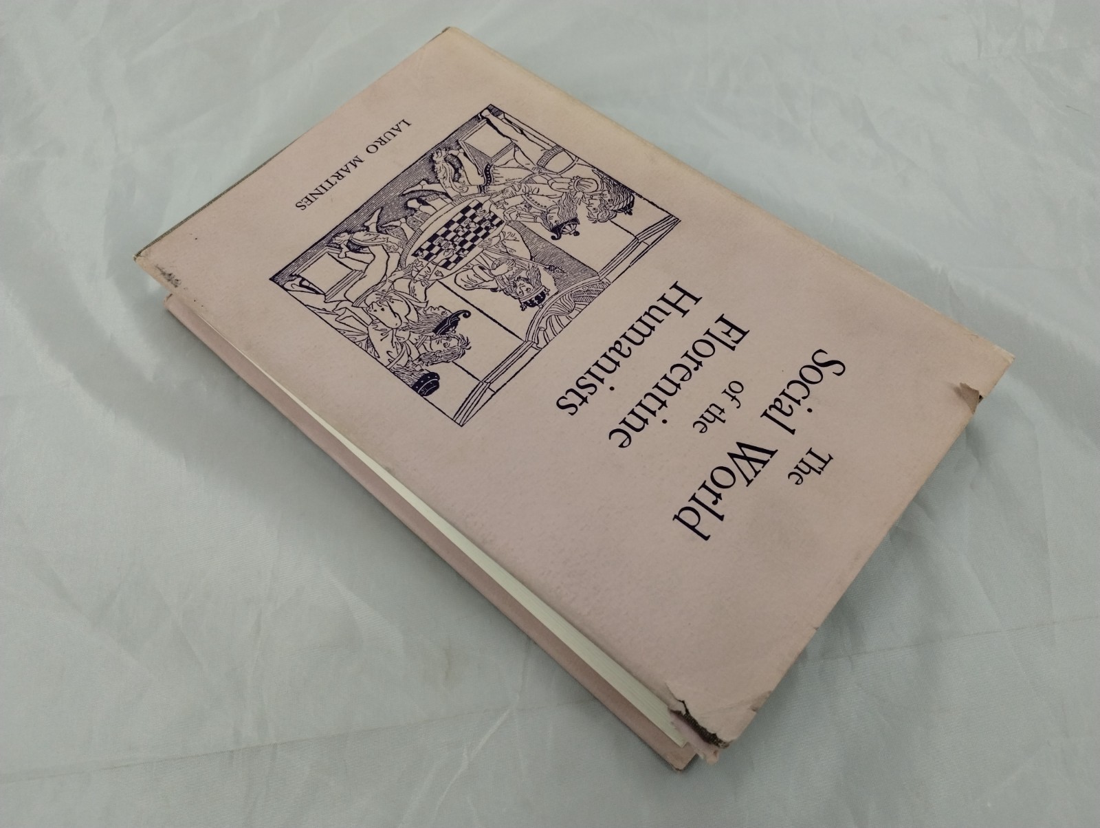 The Social World of Florentine Humanists, 1390-1460 (Lauro Martines 1963)