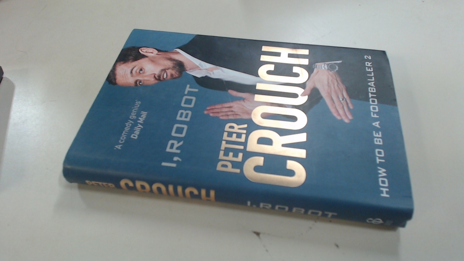 I, Robot: How to Be a Footballer 2, Peter Crouch, Ebury Press, 20