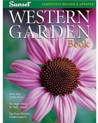 Western Garden Book: More than 8,000 Plants – The Right Plants for Your Clim…