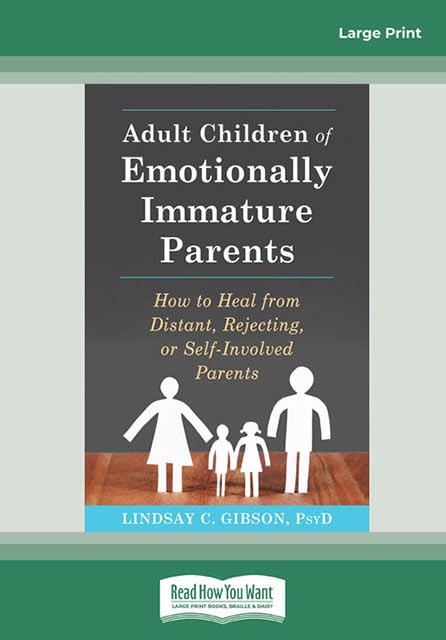 Adult Children of Emotionally Immature Parents: How to Heal from Distant, Re…