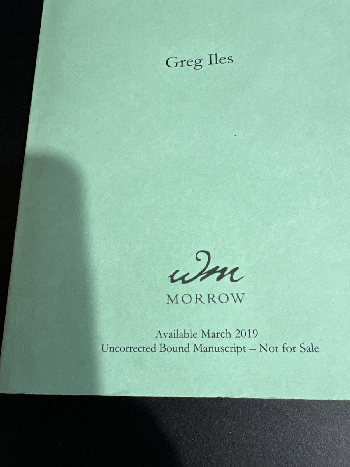 Uncorrected Proof Galley 1st Cemetery Road: A Novel by Greg Iles Trade PB 2019
