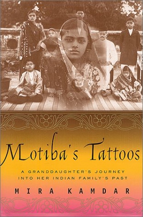 Motiba’s Tattoos : A Grandaughter’s Journey into Her Indian Famil