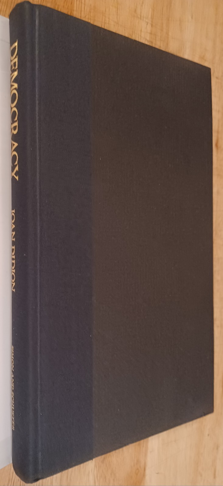Joan Didion, Democracy. First Edition, First Printing Hardcover. Nice.