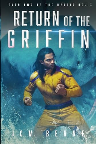 Return of The Griffin: A Superhero Space Opera Fantasy (Hybrid Helix)