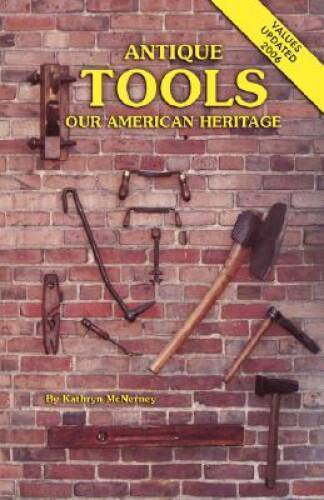 Antique Tools, Our American Heritage – Paperback – VERY GOOD