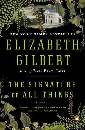 The Signature of All Things: A Novel – 0143125842, paperback, Elizabeth Gilbert