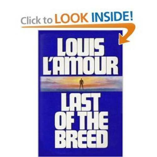 Last of the Breed – Hardcover By L’Amour, Louis – GOOD