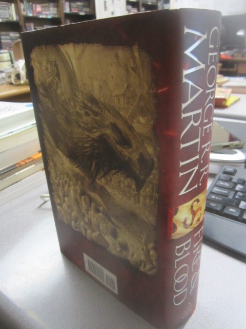 Fire & Blood: 300 Years Before A Game of Thrones (The Targaryen Dynasty: The Hou
