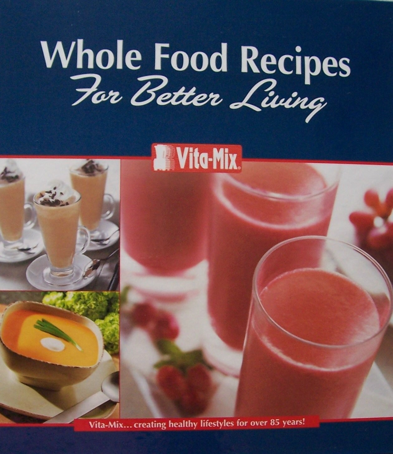 VITA-MIX Whole Food Recipes For Better Living [ringed binder complete with V…