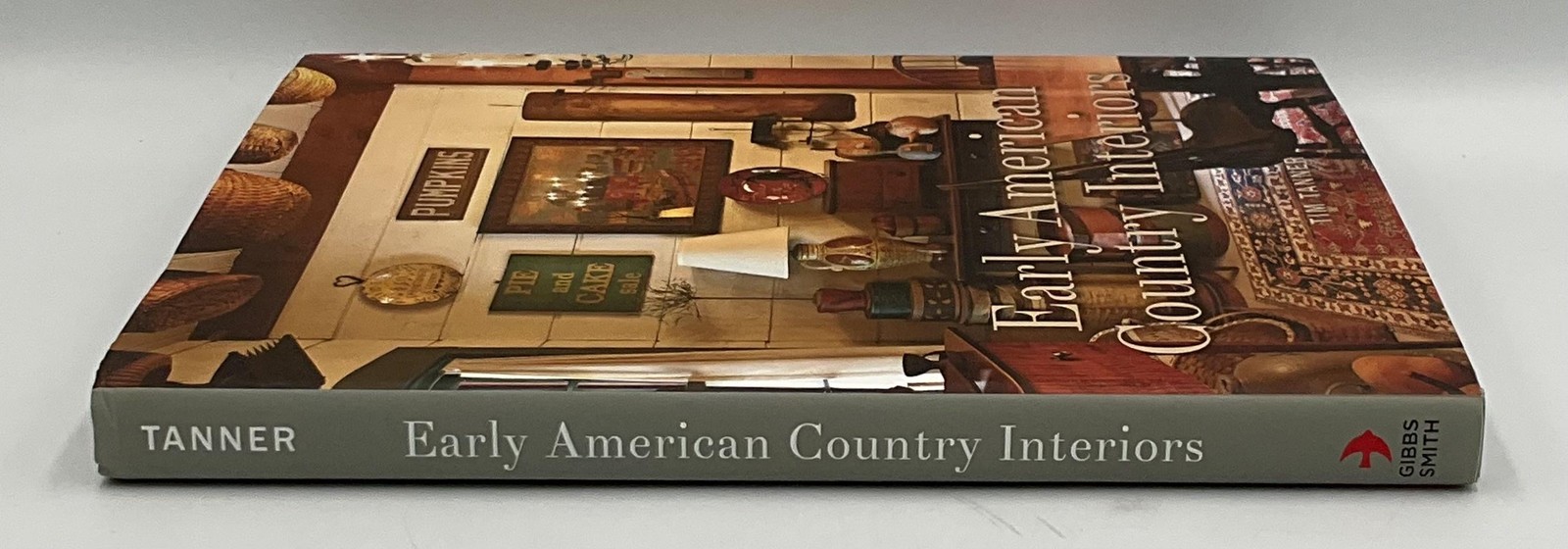Early American Country Interiors Tim Tanner HC DJ Gibbs Smith 2013 Hong Kong