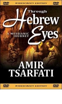 Through Hebrew Eyes A Messianic Journey
