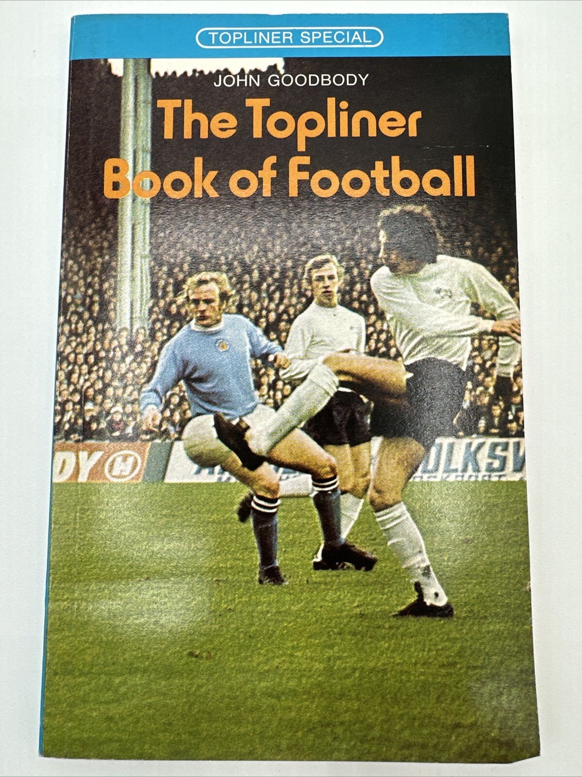 The Topliner Book Of Football Paperback John Goodbody 7 By 4.5 Inches 112 Pages