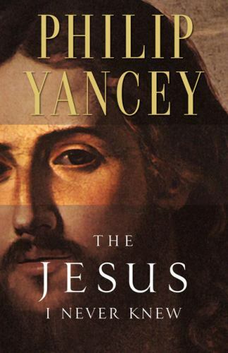Jesus I Never Knew by Philip Yancey (2002, Trade Paperback)