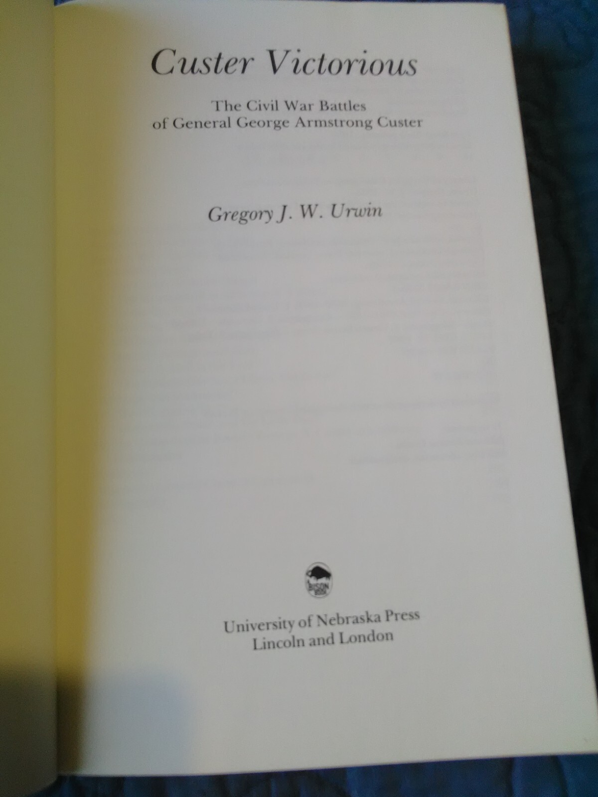 Custer Victorious : The Civil War Battles of Genneral George Armstrong Custer