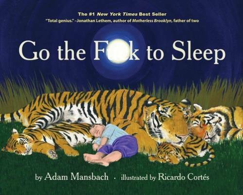 Go the F**k to Sleep – Hardcover By Adam Mansbach – GOOD