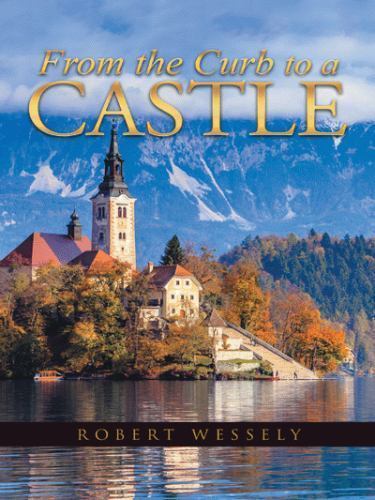 From the Curb to a Castle, Wessely, Robert, Excellent Book
