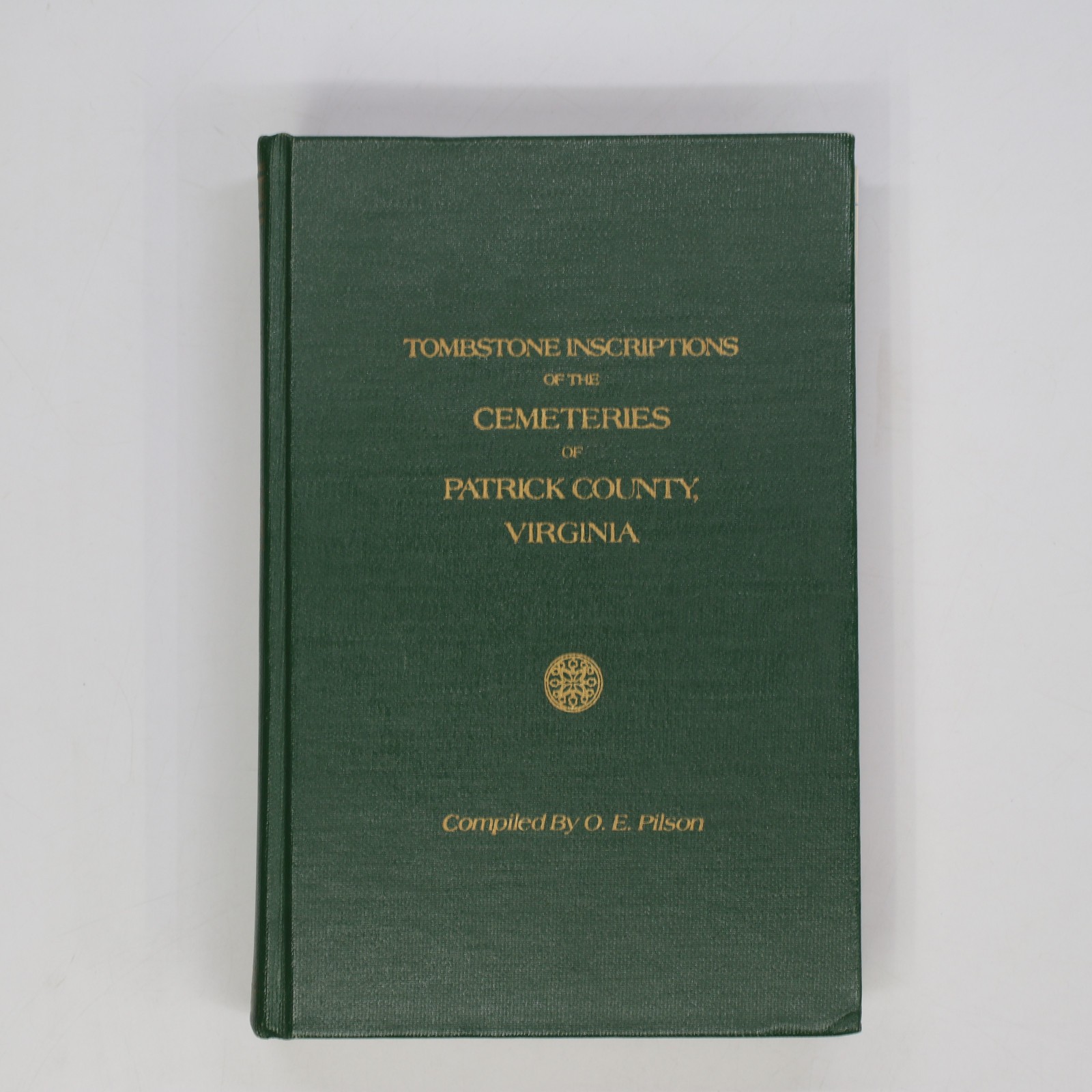 Tombstone Inscriptions Cemeteries of Patrick County, VA by O. E. Pilson *SIGNED*