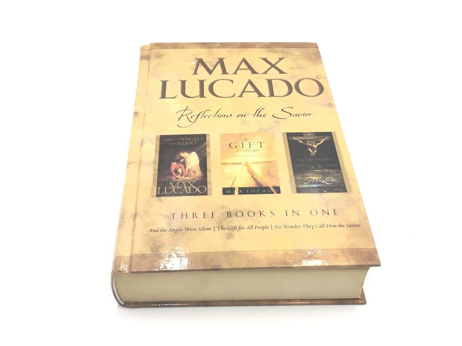 Max Lucado: CBA Edition – 3-in-1 Compilation – And the Angels Were Silent, N…
