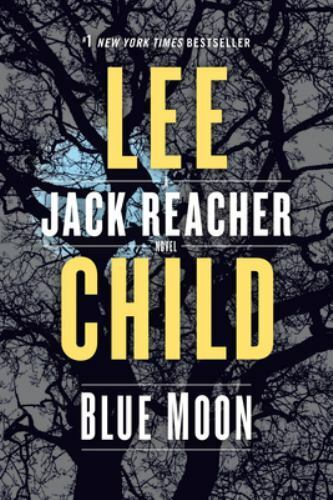 Jack Reacher Ser.: Blue Moon : A Jack Reacher Novel by Lee Child (2020, Trade…