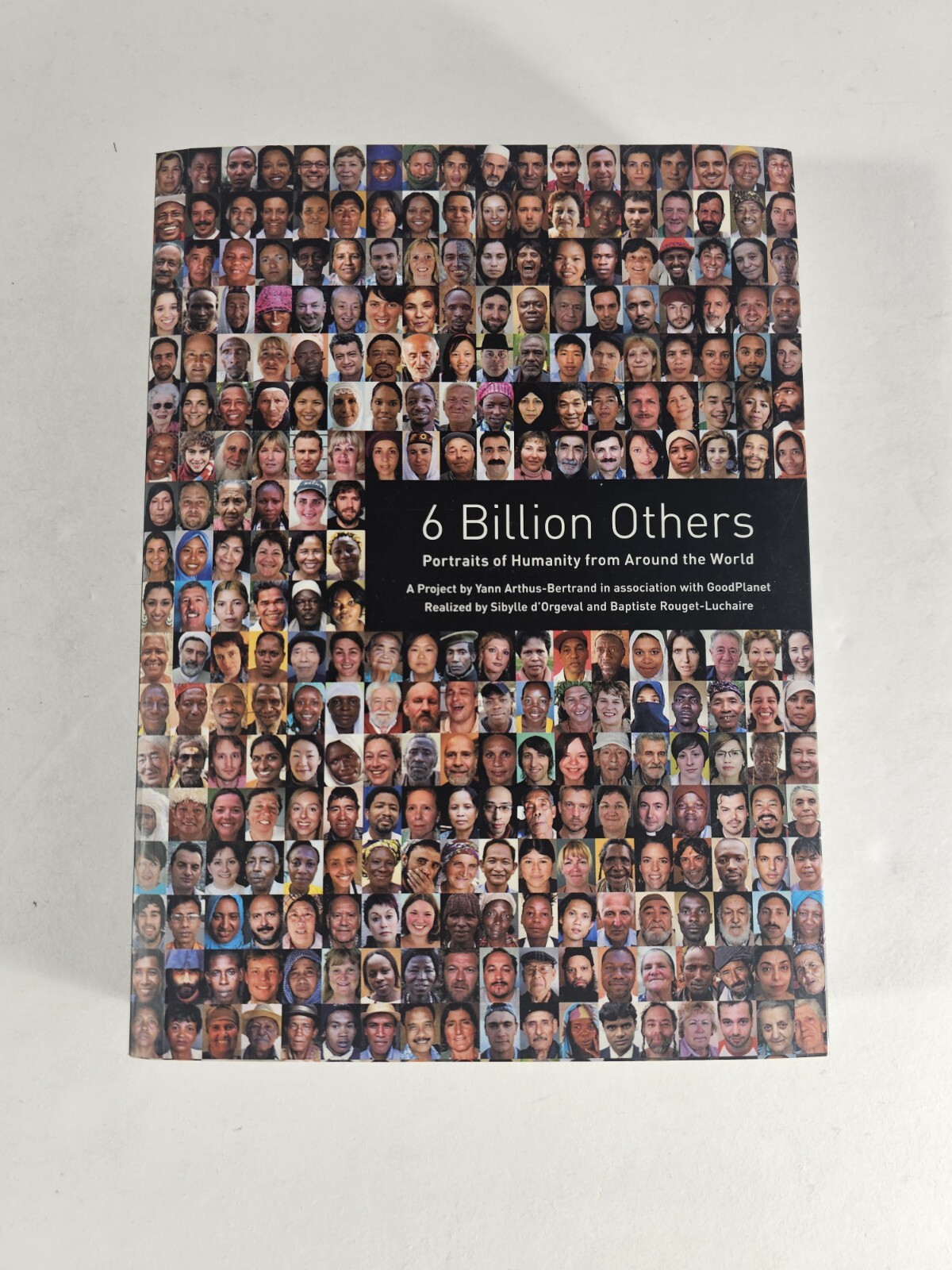 Yann Arthus-Bertrand : 6 Billion Others: Portraits of Humanity From Around The W