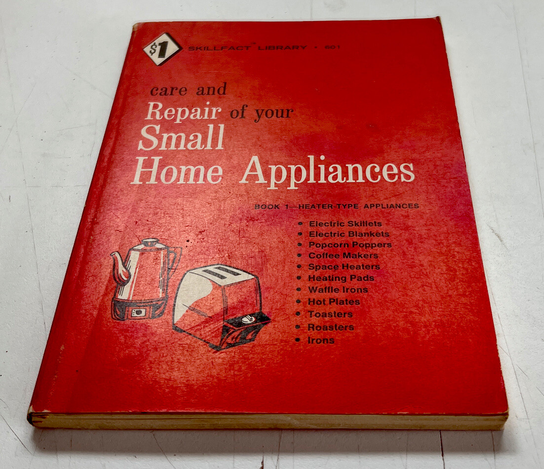 Care and Repair of your Small Home Appliances, Book 1 Skillfact Library 1965 PB