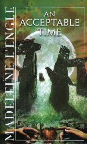 An Acceptable Time (Time Quartet, Bk. 5) – Paperback By Madeleine L’Engle – GOOD