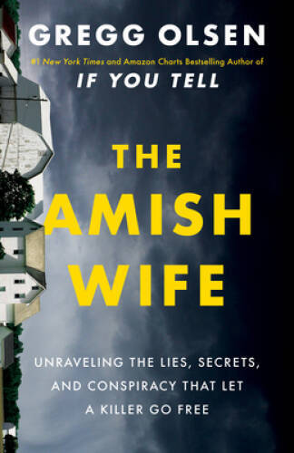 The Amish Wife: Unraveling the Lies, Secrets, and Conspiracy That Let a K – GOOD