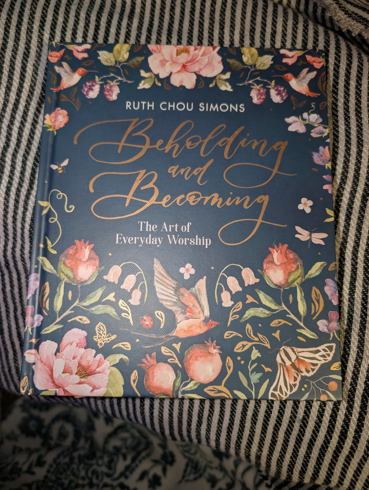 Beholding and Becoming: The Art of Everyday Worship Ruth Chou Simons HC